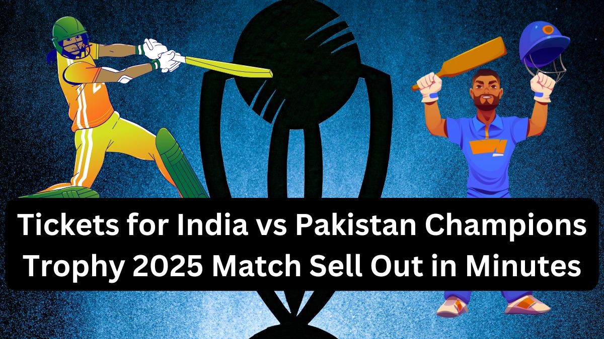 Tickets for India vs Pakistan Champions Trophy 2025 Match Sell Out in Minutes