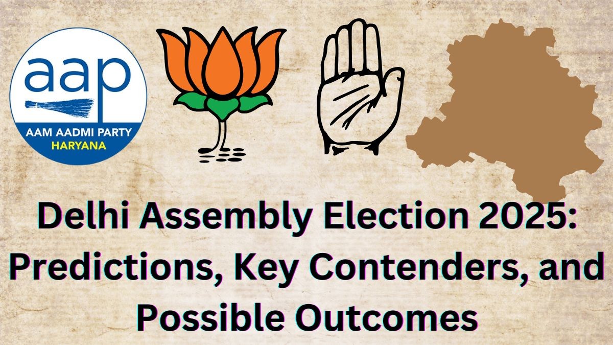 Delhi Assembly Election 2025: Predictions, Key Contenders, and Possible Outcomes