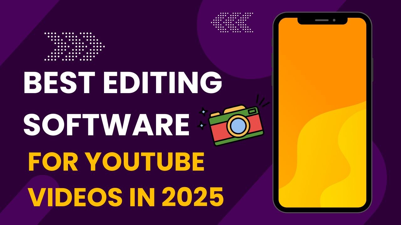 Best Editing Software for YouTube Videos in 2025