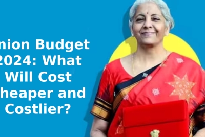 Union Budget 2024: What Will Cost Cheaper and Costlier?