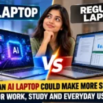 AI Laptop vs Regular Laptop: Why It Makes Sense for Work, Study & Daily Use