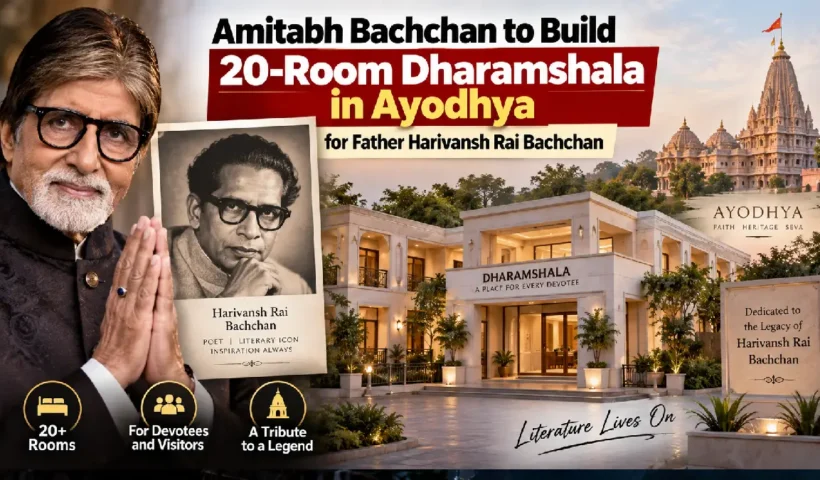 Amitabh Bachchan to Build 20-Room Dharamshala in Ayodhya for Father Harivansh Rai Bachchan