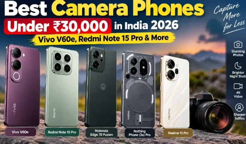 Best Camera Phones Under Rs 30,000 in India 2026: Vivo V60e, Redmi Note 15 Pro & More