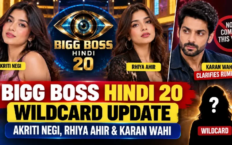 Bigg Boss Hindi 20 Wildcard: Akriti Negi, Rhiya Ahir & Karan Wahi Update