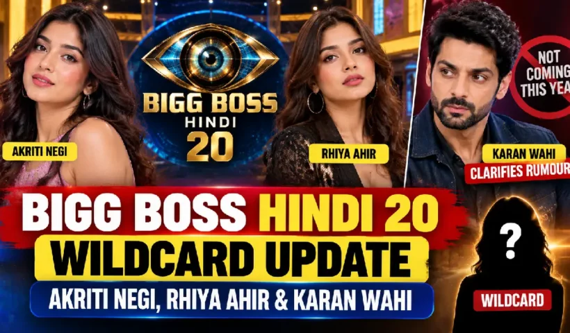 Bigg Boss Hindi 20 Wildcard: Akriti Negi, Rhiya Ahir & Karan Wahi Update