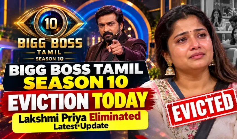 Bigg Boss Tamil Season 10 Eviction Today: Lakshmi Priya Eliminated, Latest Update