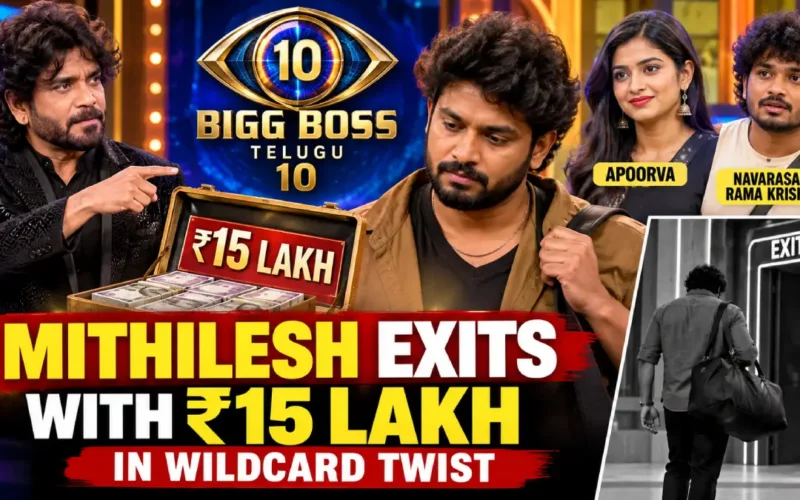 Bigg Boss Telugu 10: Mithilesh Exits With ₹15 Lakh in Wildcard Twist