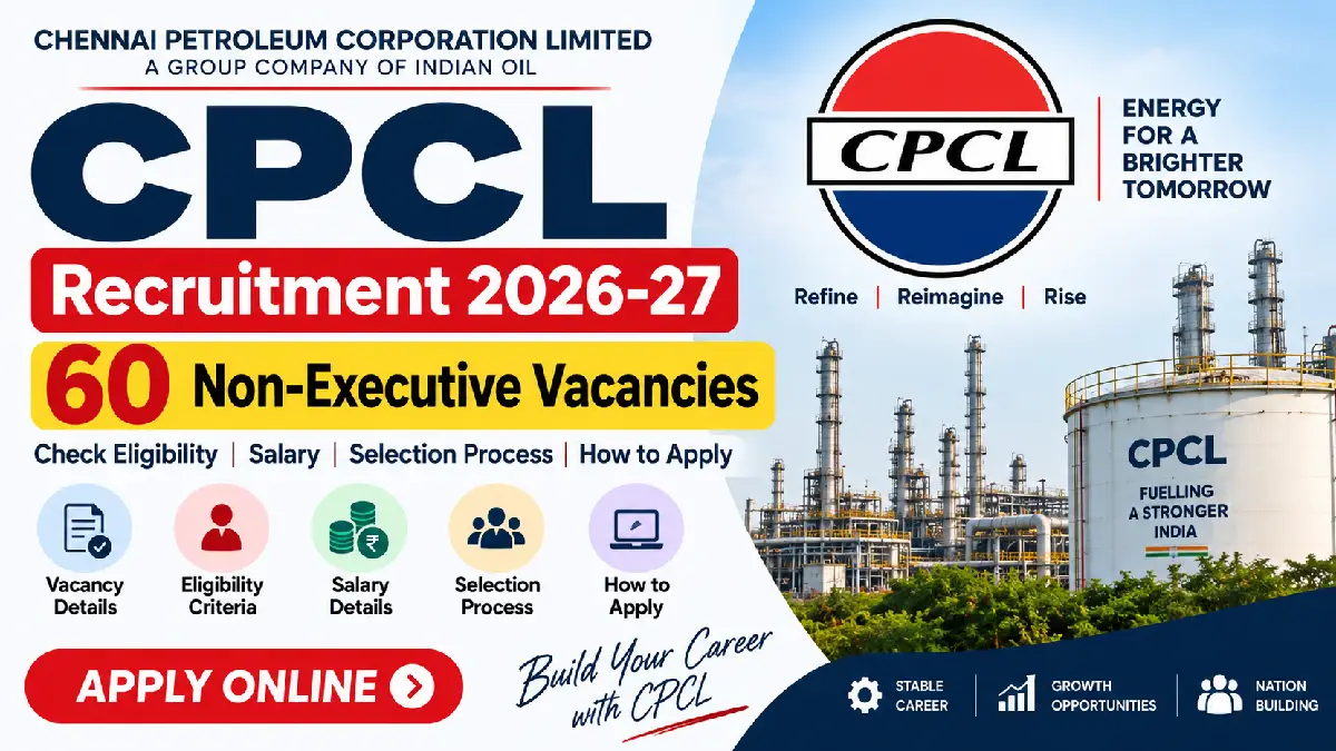 CPCL Recruitment 2026-27: 60 Non-Executive Vacancies, Eligibility and Salary