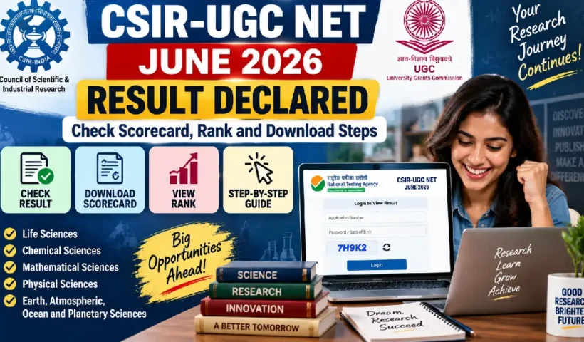 CSIR-UGC NET June 2026 Result Declared: Check Scorecard, Rank and Download Steps