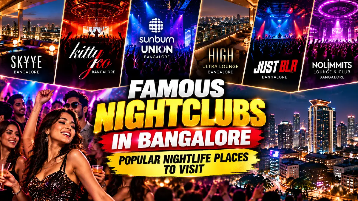 Famous Nightclubs in Bangalore: Popular Nightlife Places to Visit