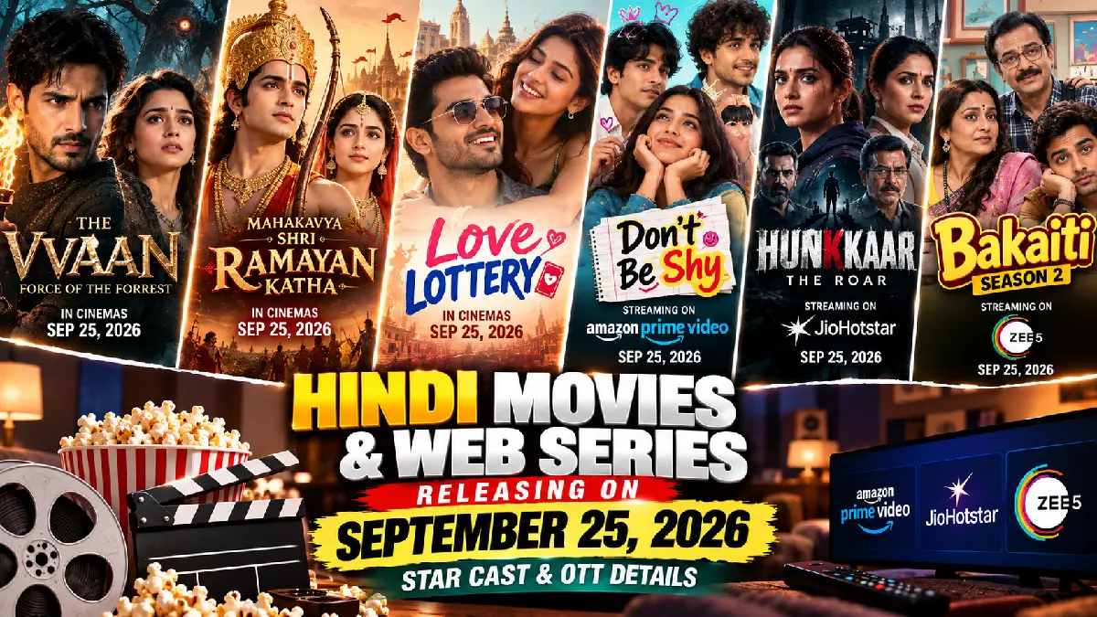 Hindi Movies and Web Series Releasing on September 25, 2026: Star Cast & OTT Details