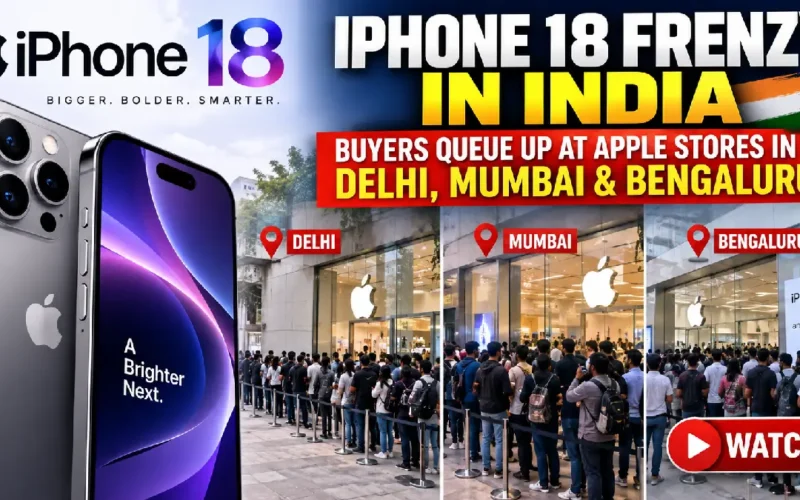 iPhone 18 Frenzy in India: Buyers Queue Up at Apple Stores in Delhi, Mumbai & Bengaluru