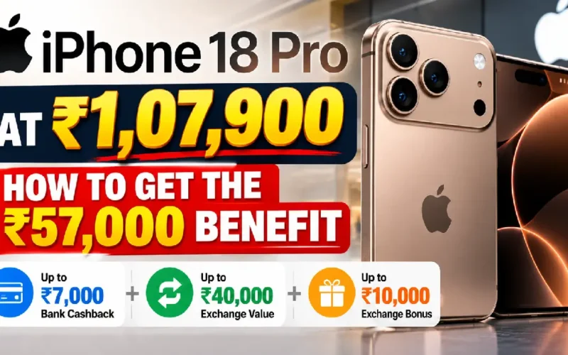 iPhone 18 Pro at ₹1,07,900: How to Get the ₹57,000 Benefit