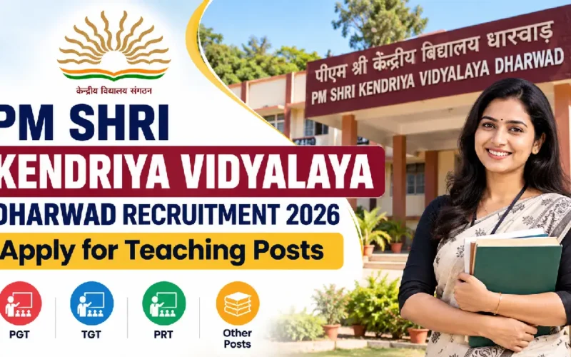 PM SHRI Kendriya Vidyalaya Dharwad Recruitment 2026: Apply for Teaching Posts