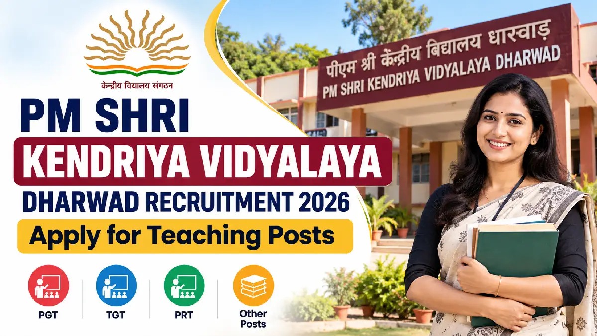 PM SHRI Kendriya Vidyalaya Dharwad Recruitment 2026: Apply for Teaching Posts