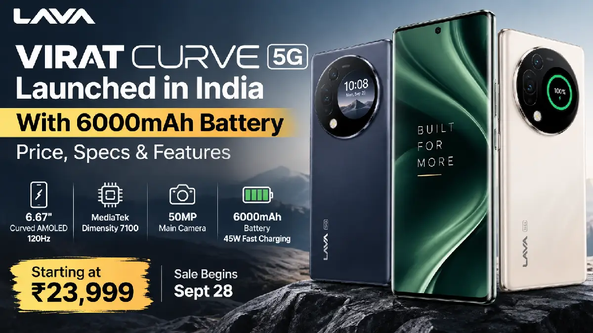 Lava Virat Curve 5G Launched in India With 6000mAh Battery: Price, Specs & Features