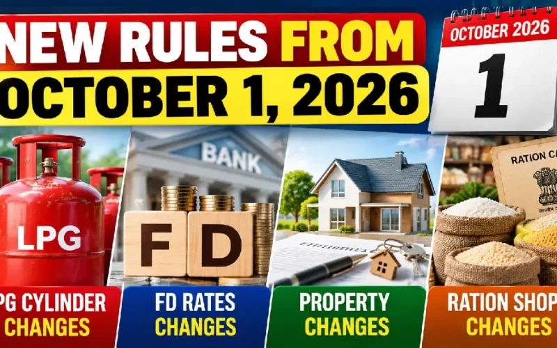 New Rules From October 1, 2026: LPG, FD, Property and Ration Changes