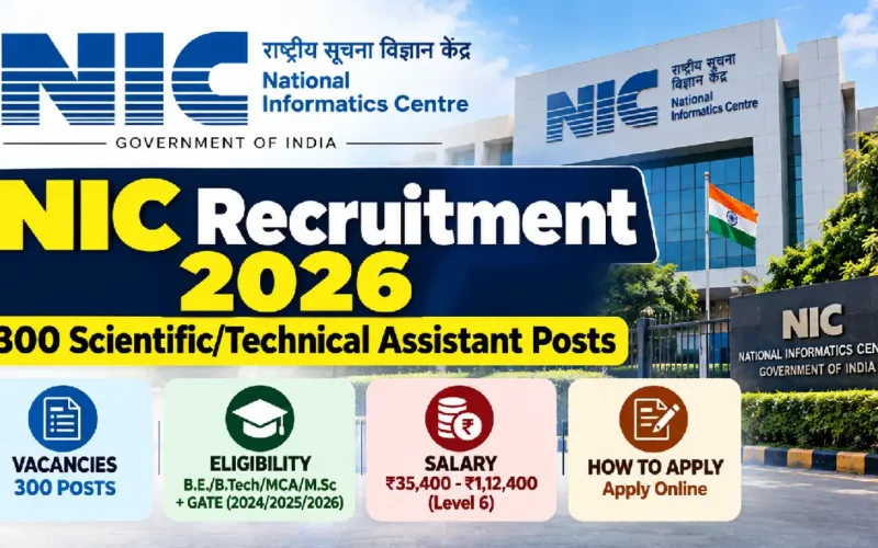 NIC Recruitment 2026: 300 Scientific/Technical Assistant Posts, Eligibility, Salary & Apply