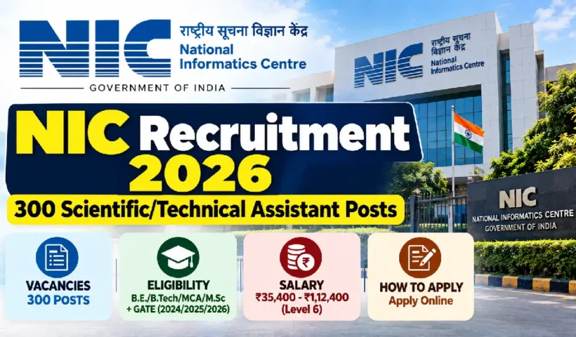 NIC Recruitment 2026: 300 Scientific/Technical Assistant Posts, Eligibility, Salary & Apply