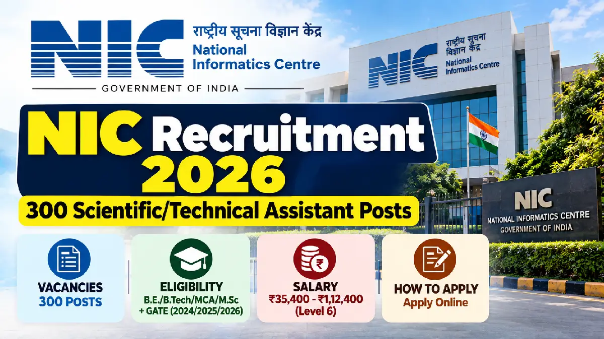 NIC Recruitment 2026: 300 Scientific/Technical Assistant Posts, Eligibility, Salary & Apply