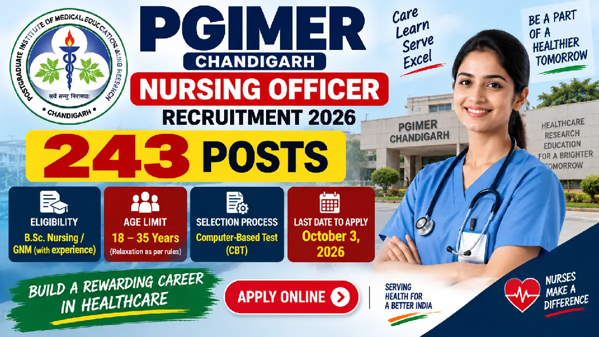 PGIMER Nursing Officer Recruitment 2026: 243 Posts, Eligibility & Last Date