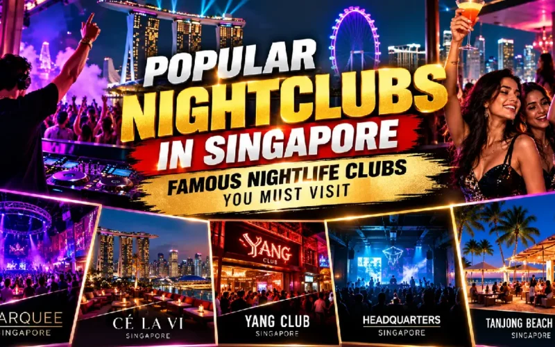 Popular Nightclubs in Singapore: Famous Nightlife Clubs You Must Visit