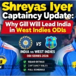 Shreyas Iyer Captaincy Update: Why Gill Will Lead India in West Indies ODIs