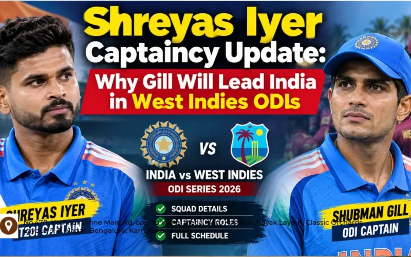 Shreyas Iyer Captaincy Update: Why Gill Will Lead India in West Indies ODIs