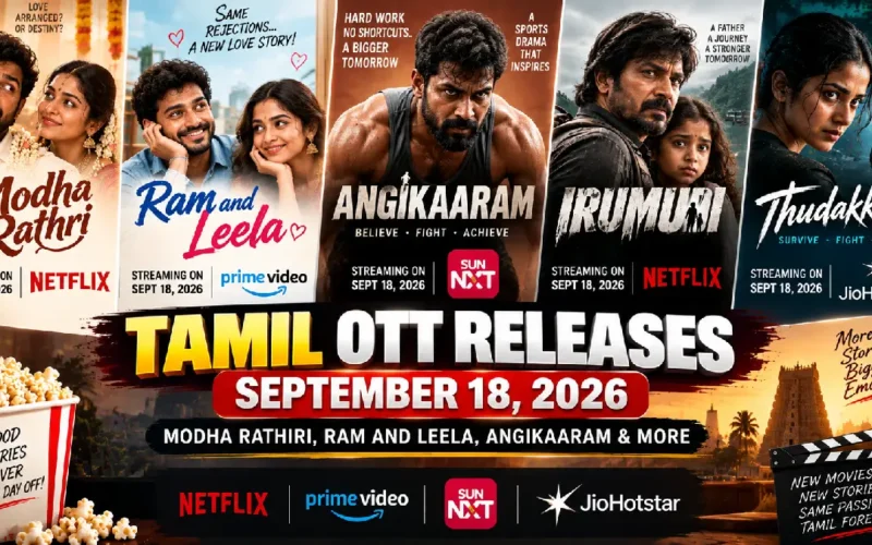 Tamil OTT Releases September 18, 2026: Modha Rathiri, Ram and Leela & More