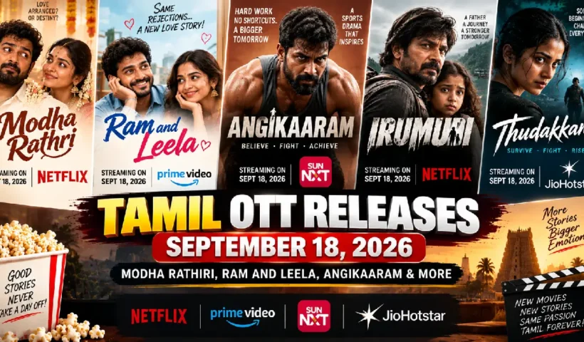 Tamil OTT Releases September 18, 2026: Modha Rathiri, Ram and Leela & More