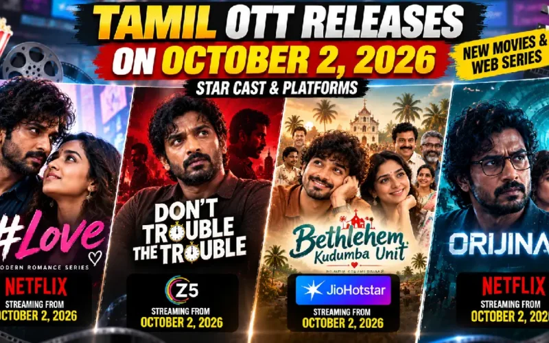 Tamil OTT Releases October 2, 2026: New Movies & Web Series, Cast and Platforms