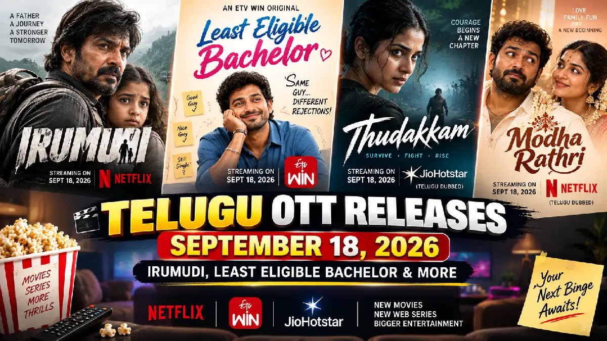 Telugu OTT Releases September 18, 2026: Irumudi, Least Eligible Bachelor & More