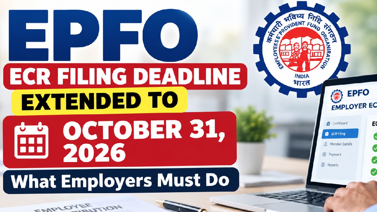 EPFO ECR Filing Deadline Extended to October 31, 2026: What Employers Must Do