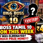 Bigg Boss Tamil 10 Eviction This Week: Who Was Eliminated? How Much Prize Money Will the Winner Get?