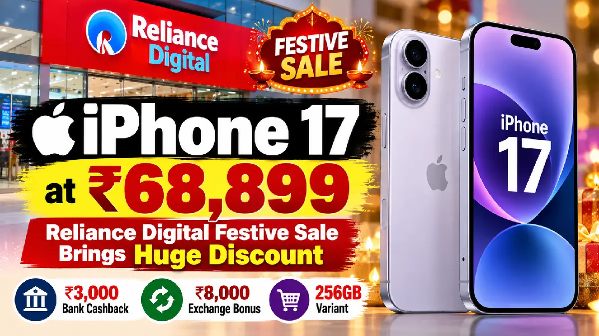 iPhone 17 at ₹68,899: Reliance Digital Festive Sale Brings Huge Discount