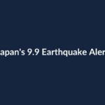Japan’s Earthquake Alert Mistakenly Said 9.9: How Bad Would Such a Quake Be?