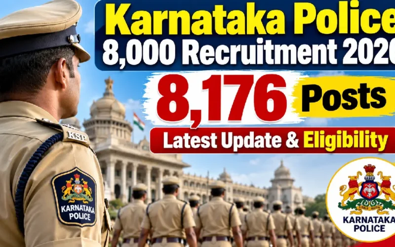 Karnataka Police 8,000 Recruitment 2026: 8,176 Posts, Latest Update & Eligibility