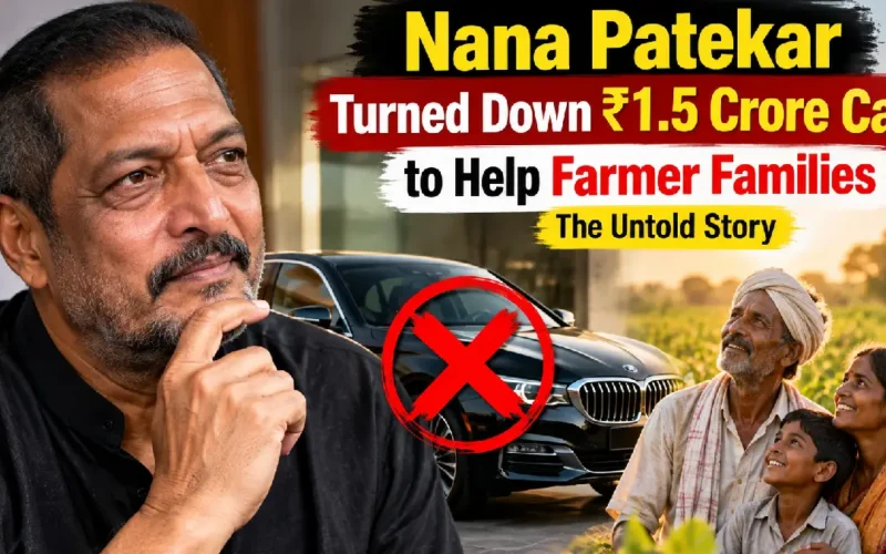 Nana Patekar Turned Down ₹1.5 Crore Car to Help Farmer Families: The Untold Story