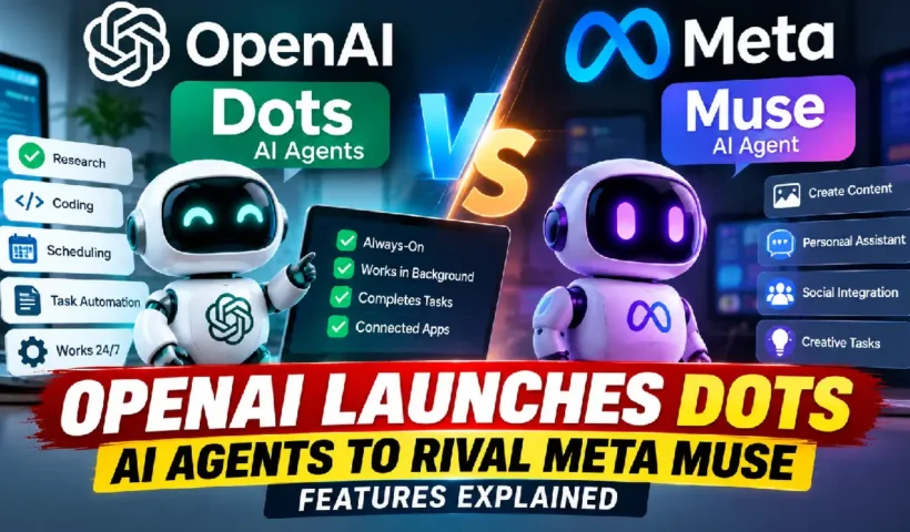 OpenAI Launches Dots AI Agents to Rival Meta Muse: Features Explained