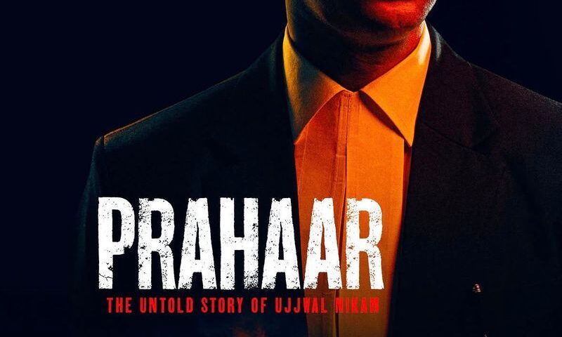 Prahaar The Untold Story of Ujjwal Nikam official poster