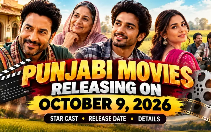 Punjabi Movies Releasing on October 9, 2026: Star Cast, Release Date & Details